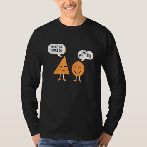 Math  Figures And Shapes Youre So Pointless T_Shirt