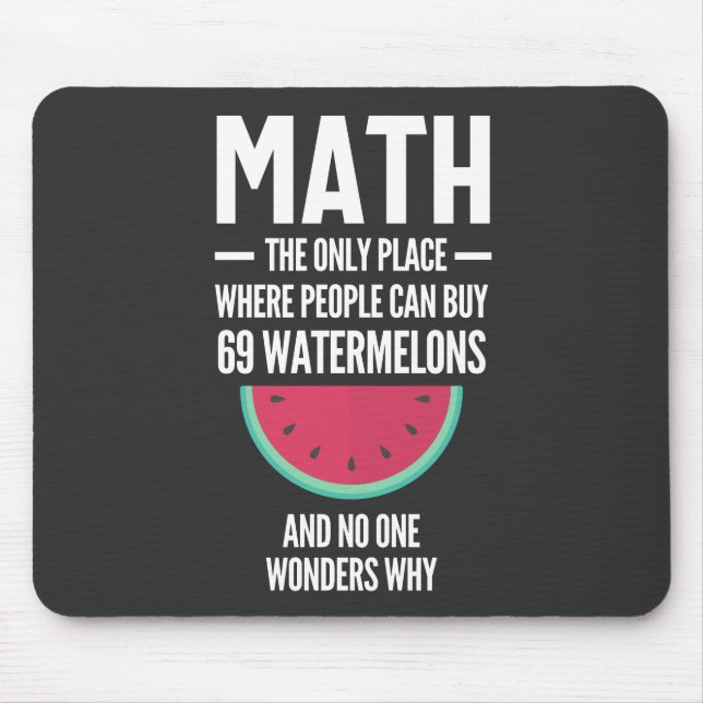 Math. Funny Math Sarcasm Quote Gift Mouse Pad (Front)