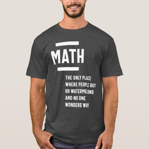 Math Funny Math Sarcasm Quote Gift T_Shirt