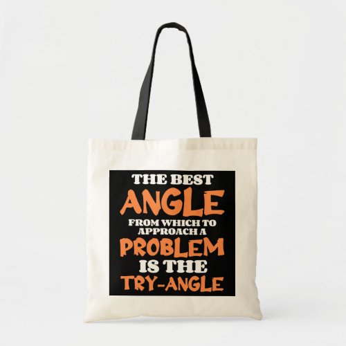 Math Funny The Best Angle From Which To Approach Tote Bag