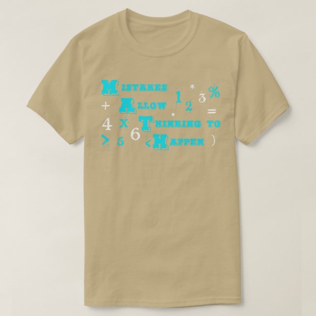 Math Gift Mistakes Allow Thinking To Happen Math T T-Shirt (Design Front)