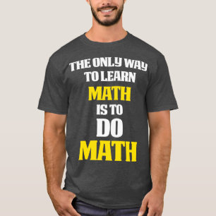 Math Gifts Math themed gift Do math  T-Shirt