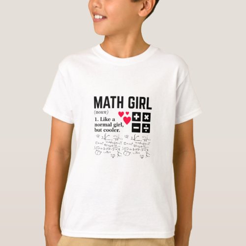 Math Girl Like a normal girl but cooler T_Shirt