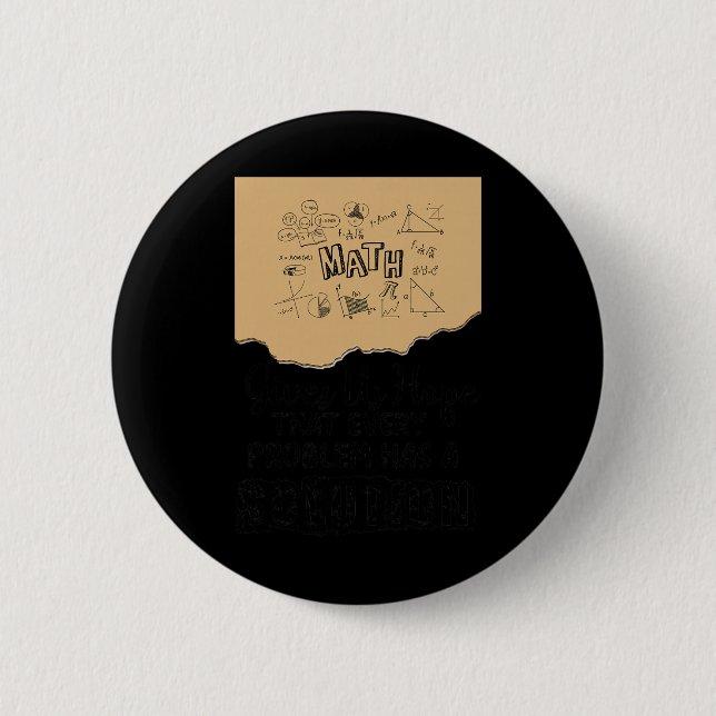 Math Gives Us Hope Problem Solution Inspirational  Button (Front)