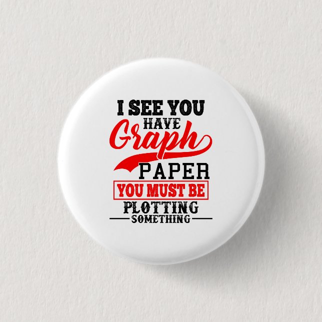 Math Graph paper plotting something Pun Teacher Button (Front)