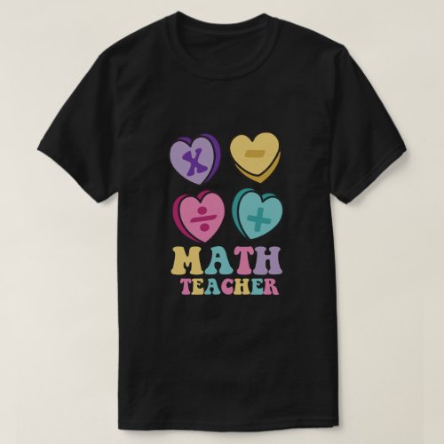 Math Hearts Candy Happy Valentines Day Teacher T_Shirt