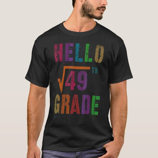 Math Hello 7th Grade Square Root 49 Stud Teacher S T-Shirt (Front)