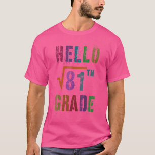 Math Hello 9th Grade Square Root 81 Stud Teacher S T-Shirt