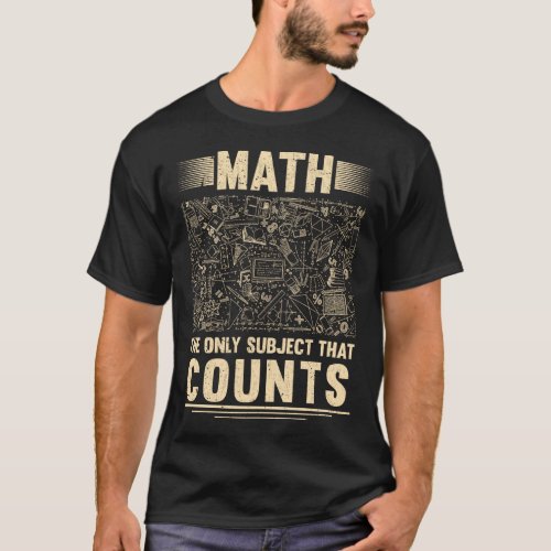 Math Humor Funny Mathematician Joke T_Shirt