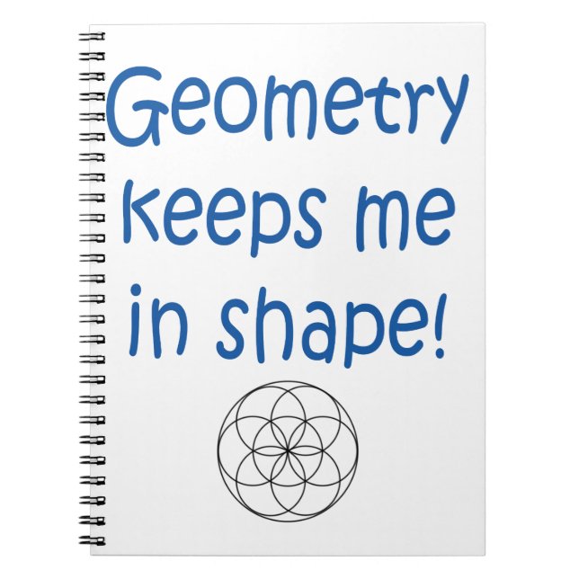 Math Humor - Geometry Keeps Me in Shape Notebook (Front)