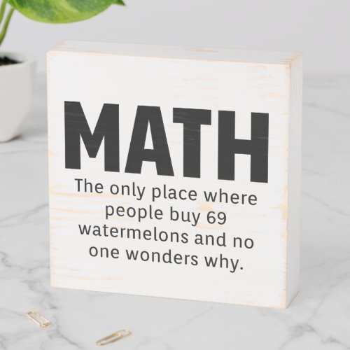 Math Humor Wooden Box Sign