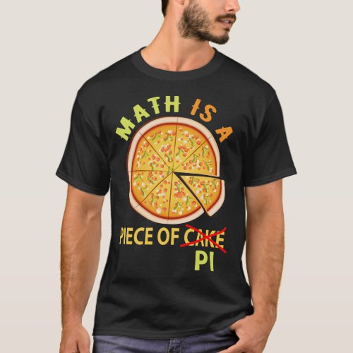Math Is A Peace Of Pi Pizza Math T_Shirt