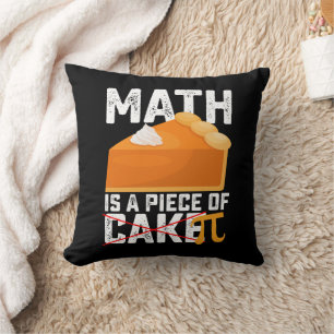 Math Is A Piece Of Cake Pi Day Funny Throw Pillow
