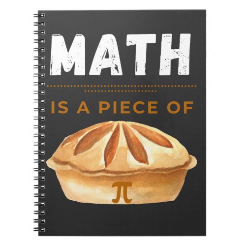 Math Is A Piece Of Pi Math Pi Day 2023 March 14th  Notebook