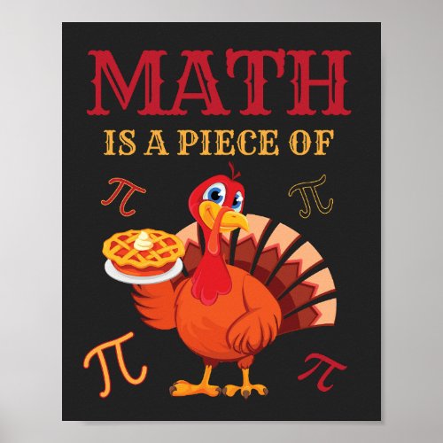 Math Is A Piece Of Pi Turkey Holding A Pie Pi Day  Poster