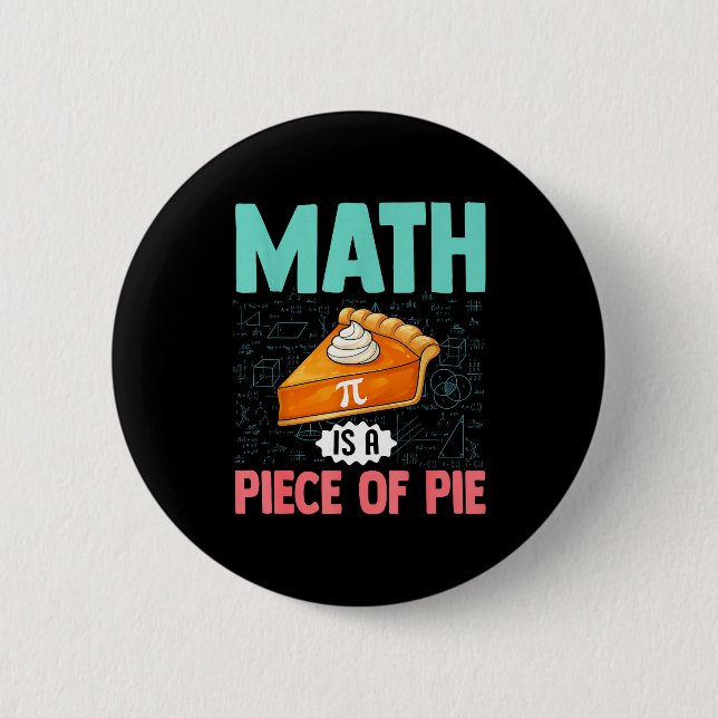 Math Is A Piece Of Pie Funny Pi Day Math Lover Tea Button (Front)