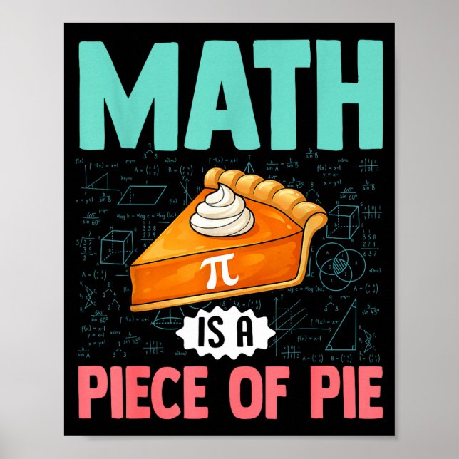 Math Is A Piece Of Pie Funny Pi Day Math Lover Tea Poster (Front)