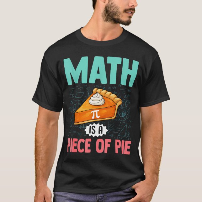 Math Is A Piece Of Pie Funny Pi Day Math Lover Tea T-Shirt (Front)