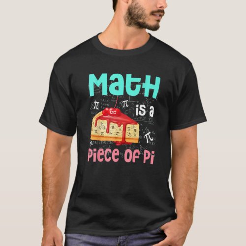 Math Is A Piece Of Pie Math Pi Day Kids Student 3  T_Shirt