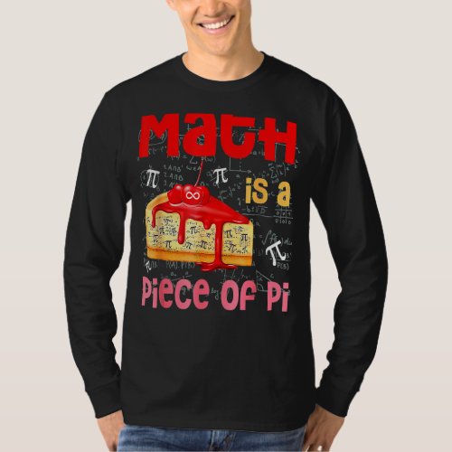 Math Is A Piece Of Pie Math  Pi Day Kids Student 3 T_Shirt