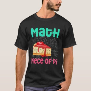 Math Is A Piece Of Pie Math Pi Day Kids Student T-Shirt