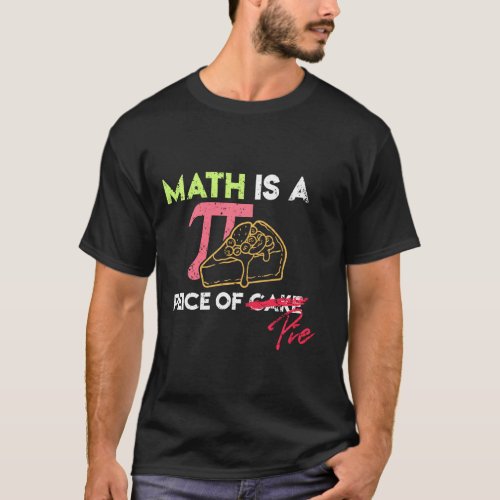 Math Is A Piece Of Pie Math T_Shirt