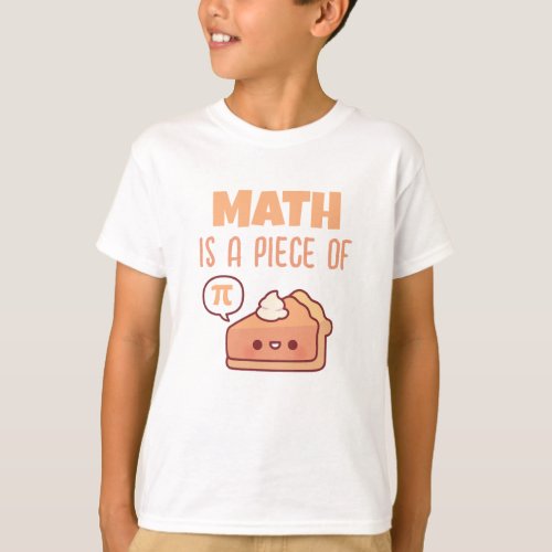 Math Is A Piece Of Pie Pi Pun Funny T_Shirt
