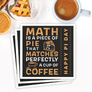 Math is a Piece of Pie Pi symbol Happy Pi Day Napkins