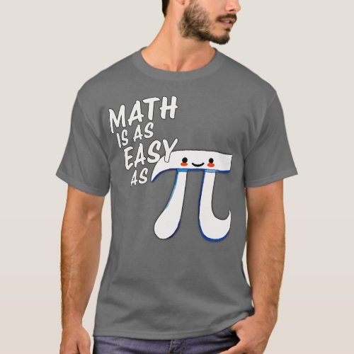 Math is as easy as Pi T_Shirt