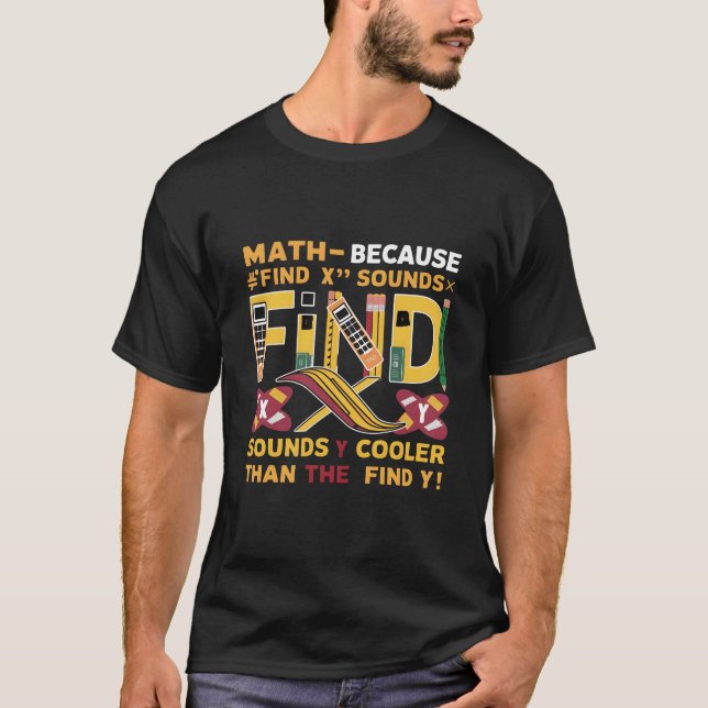 Math is Cool Find X, Find Fun T-Shirt (Front)
