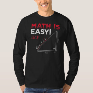 Math Is Easy Find X Here It Is Geometry Math Teach T-Shirt