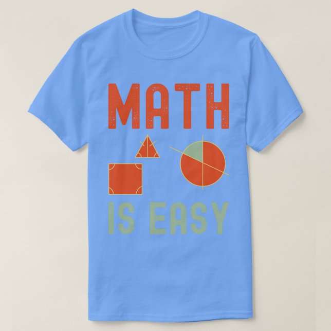 math is easy geometry 3  T-Shirt (Design Front)