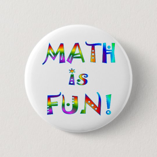 Math Is Fun Button Zazzle Math Is Fun Button Zazzle