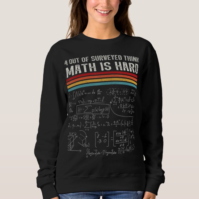 Math is hard  Mathematics pun  math nerd mathemati Sweatshirt (Front)