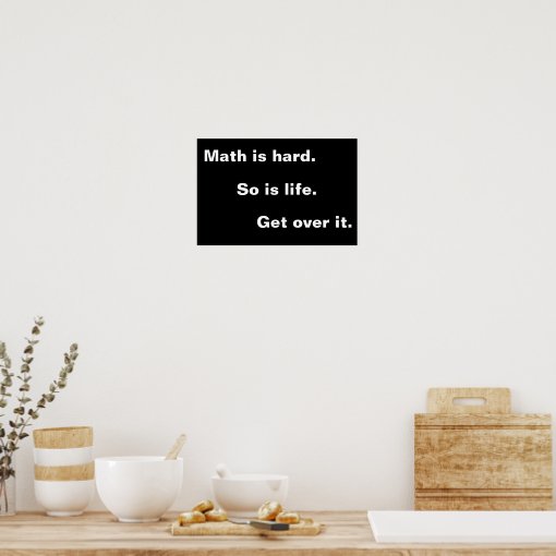 Math is hard poster | Zazzle