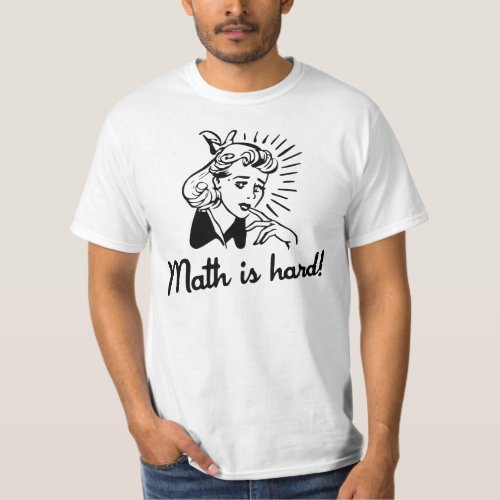 Math is Hard T_Shirt
