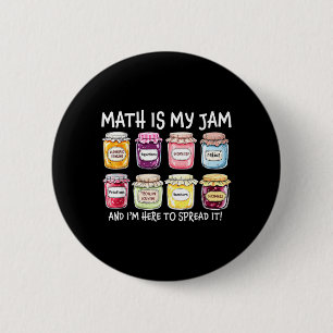 Math is Jam and Here To Spread Funny Math Teacher Button