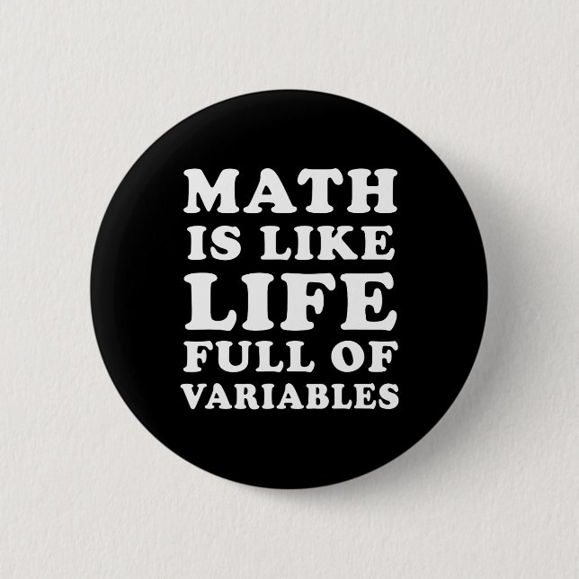 Math Is Like Life Funny Math Teacher Joke Men Wome Button (Front)