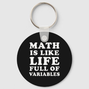 Math Is Like Life Funny Math Teacher Joke Men Wome Keychain