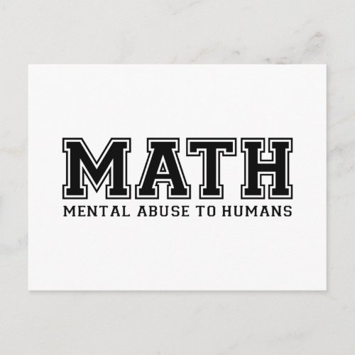 MATH is Mental Abuse To Humans Postcard