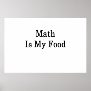 Math Is My Food Poster