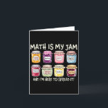 Math Is My Jam And Im Here To Spread It Funny Math Card<br><div class="desc">Math Is My Jam And Im Here To Spread It Funny Math Teacher _1</div>
