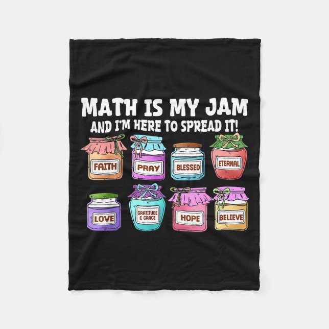 Math Is My Jam And Im Here To Spread It Funny Math Fleece Blanket (Front)