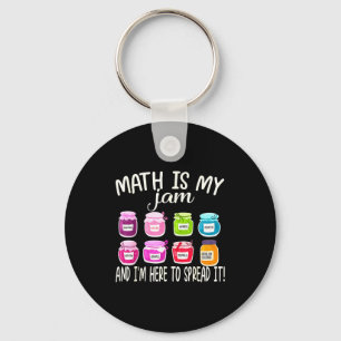 Math Is My Jam And Im Here To Spread It Funny Math Keychain