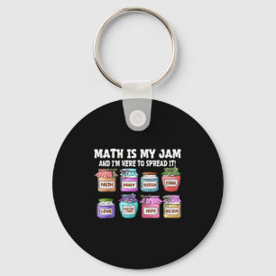 Math Is My Jam And Im Here To Spread It Funny Math Keychain