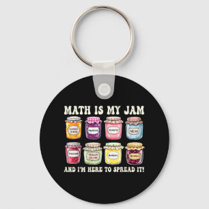 Math Is My Jam And Im Here To Spread It Funny Math Keychain