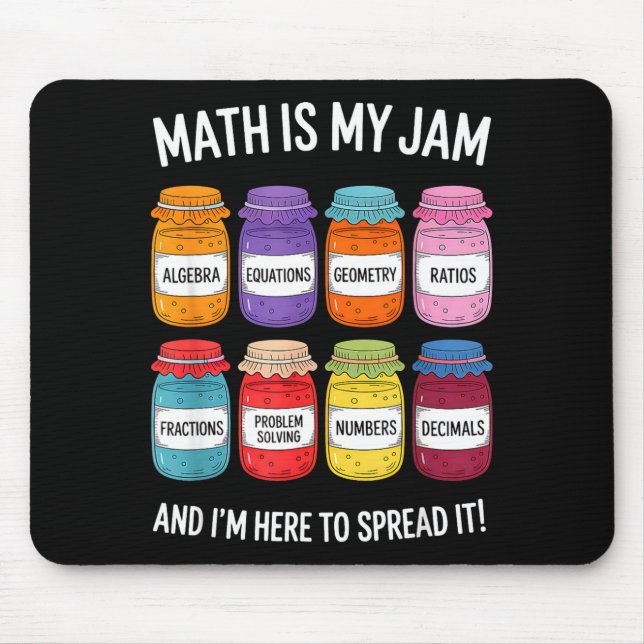 Math Is My Jam And Im Here To Spread It Funny Math Mouse Pad (Front)
