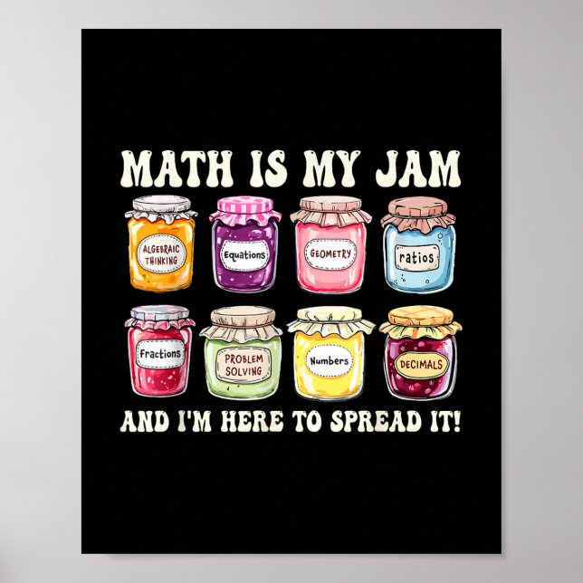Math Is My Jam And Im Here To Spread It Funny Math Poster (Front)
