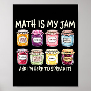 Math Is My Jam And Im Here To Spread It Funny Math Poster