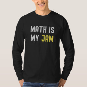 Math Is My Jam Back To School Math Teacher Math 1 T-Shirt